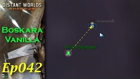 Distant Worlds Shadows - Boskara Vanilla Ep042