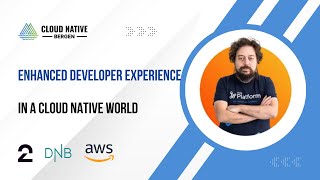 Enhanced Developer Experience in a Cloud Native world
