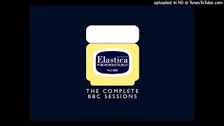 Elastica - BBC Radio 1, John Peel Session, 22nd September 1999
