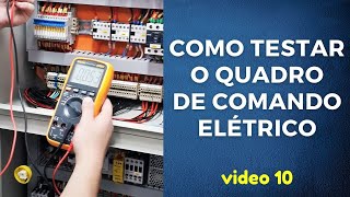 Como testar o quadro de comando elétrico