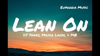 Major Lazer & DJ Snake - Lean On (Lyrics) Feat. MØ