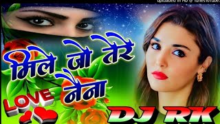 Download Lagu Miljo Tere Naina Humare Naina Se Dj Song Hindi DJ dance Remix Balywood Song Dj Raju Babu Risaura baz MP3