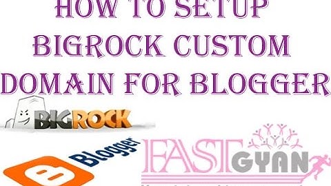How To Setup Bigrock Custom Domain on Blogger