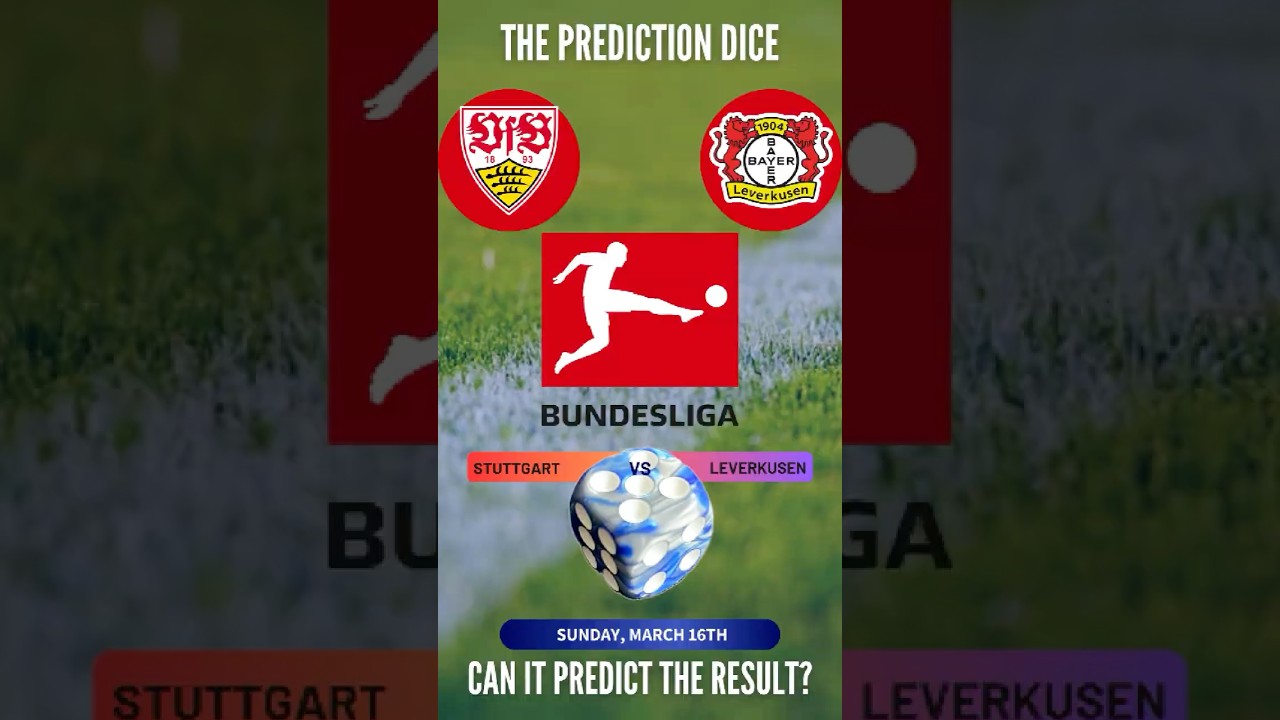Bundesliga - Stuttgart vs. Leverkusen - Prediction by The Dice! 🎲⚽