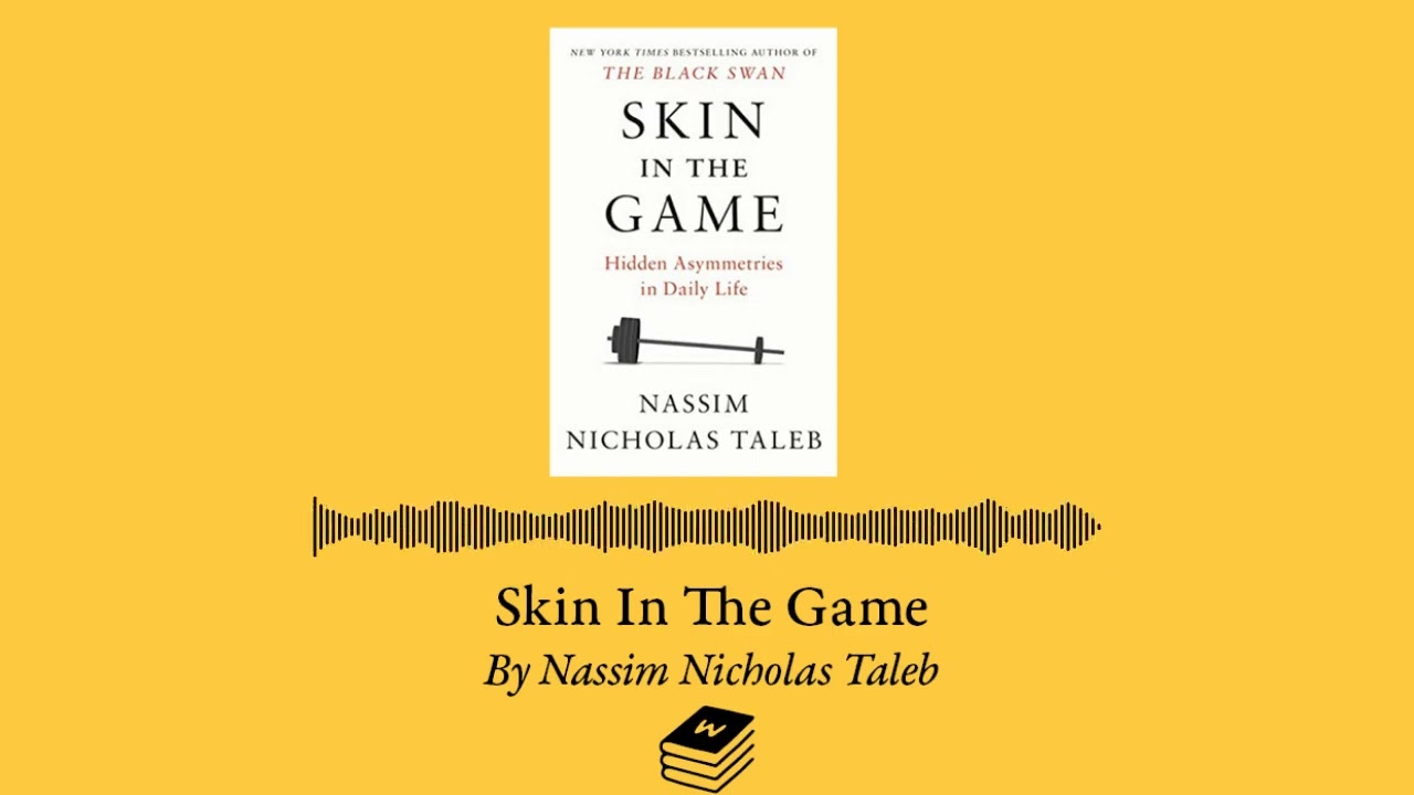 Skin in the Game: The Hidden Asymmetries in Daily Life by Nassim