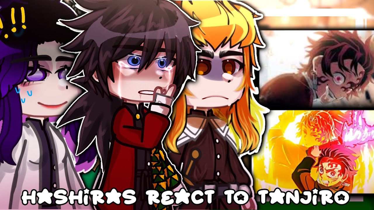 Past Hashiras react to Tanjiro Kamado ||•part 2/?•|| GC || KNY Kimetsu ...