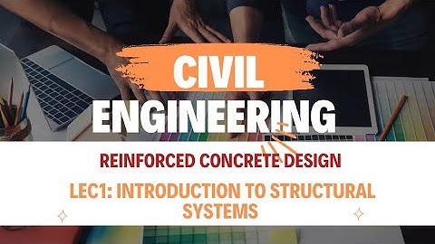 INTRODUCTION TO STRUCTURAL SYSTEMS| LEC 1| RCD2