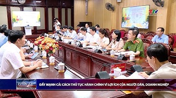 Đẩy mạnh cải cách thủ tục hành chính vì lợi ích của người dân, doanh nghiệp