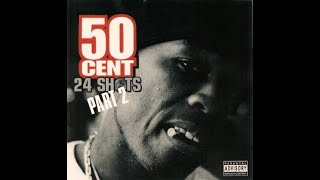 50 Cent - 24 Shots PART 2 (Mixtape)