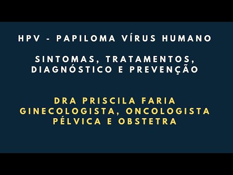Vídeo: Papilomavírus Humano - Sintomas, Prevenção, Tratamento
