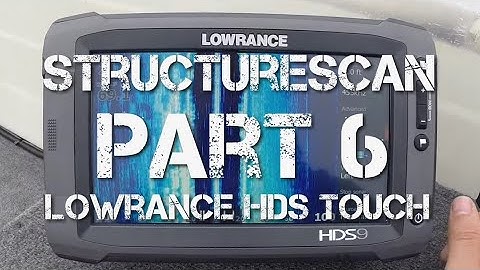 Lowrance HDS Touch Setup - Part 6/7 - StructureScan Setup