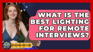 What Is The Best Lighting For Remote Interviews? - Digital Nomad Success Guide