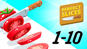 Perfect Slices - Wakthrough Gameplay Level 1-10 (IOS/Android)
