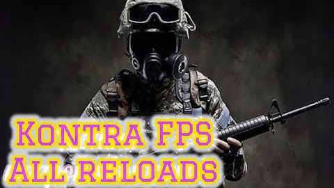 Kontra FPS - Weapon Showcase |all reloads|🧟‍♂️