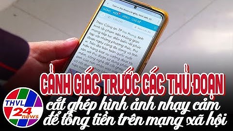 Cảnh giác trước các thủ đoạn cắt ghép hình ảnh nhạy cảm để tống tiền trên mạng xã hội