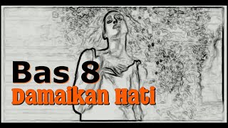 Bas 8 - Damaikan Hati