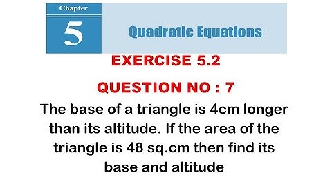 The base of a triangle is 4 cm longer than its altitude. If the area of the triangle is 48 sq.cm