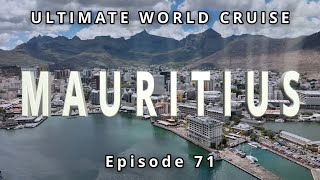 Exploring MAURITIUS: Ep. 71 Beaches, Vibrant Culture, and Scenic Adventures, Ultimate World Cruise