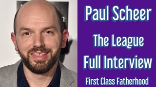PAUL SCHEER Interview on First Class Fatherhood
