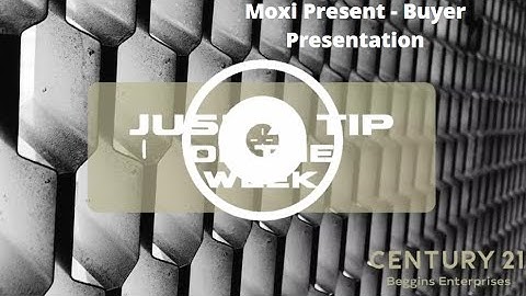 Moxi Present -  Buyer Presentation  CENTURY 21 Beggins