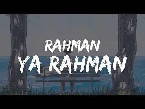 Mishary Rashid Alafasy - Rahman Ya Rahman Nasheed Lyrics In English