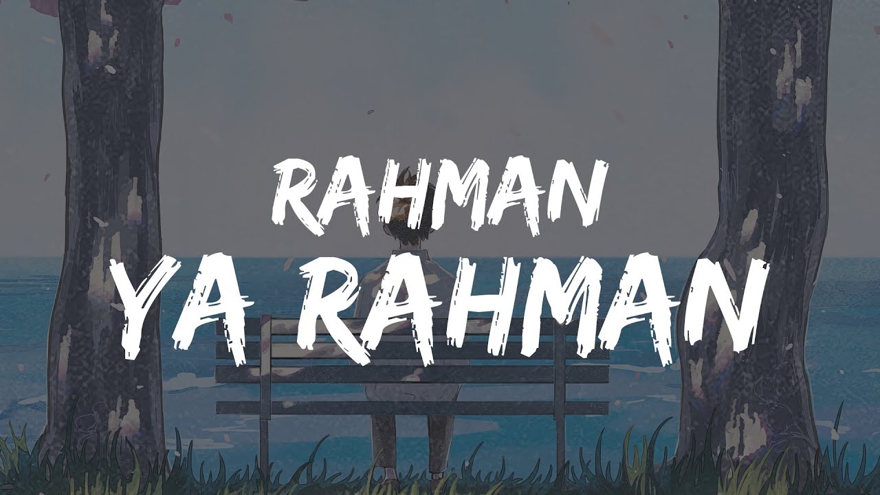Rahman ya rahman lyrics in english