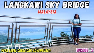 LANGKAWI SKY BRIDGE 🌉😍: Langkawi Cable Car Adventure 🚠 | Tamil Travel Vlog {Ep - 5}