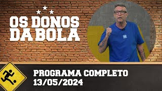 OS DONOS DA BOLA - PROGRAMA COMPLETO | 13/04/2024