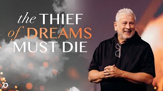 The Thief of Dreams Must Die | Louie Giglio | Passion City Church
