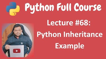 Python Inheritance Example | Python Tutorial | Python Full Course - Lecture #69