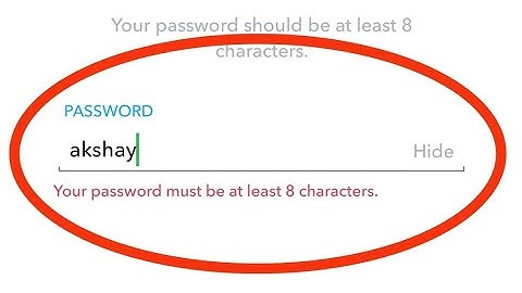 Snapchat Sign Up Your Password Must Be At Least 8 Characters Problem Solved