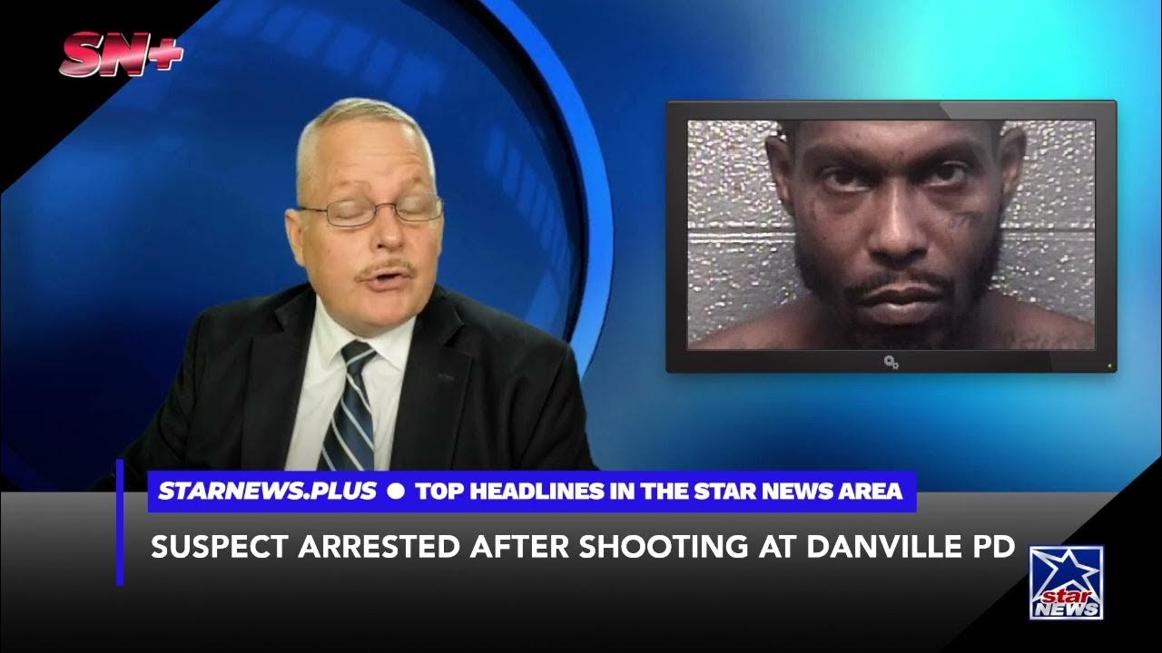 SUSPECT ARRESTED AFTER SHOOTING AT DANVILLE PD YouTube