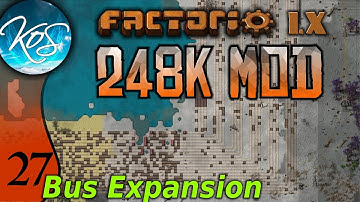 Factorio 248k Mod 27 - EXPANDING THE BUS - Tips & Tricks