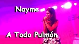 "Himno de mi corazón" Nayme,A Todo Pulmón" 29/01/2012