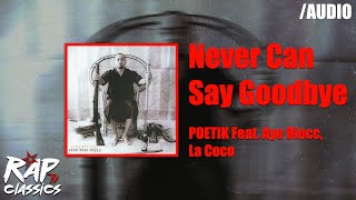 Poetik - Never Can Say Goodbye Audio
