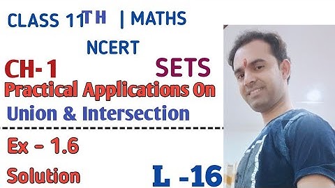 Sets | Practical Applications on Union and Intersection | Exercise 1.6 | NCERT |