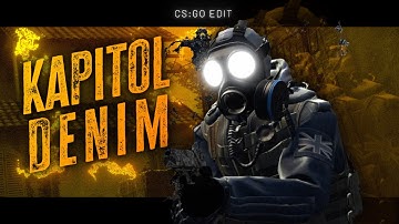 KAPITOL DENIM | 4K✨| 3D CS:GO Edit | [Clips in Desc.]