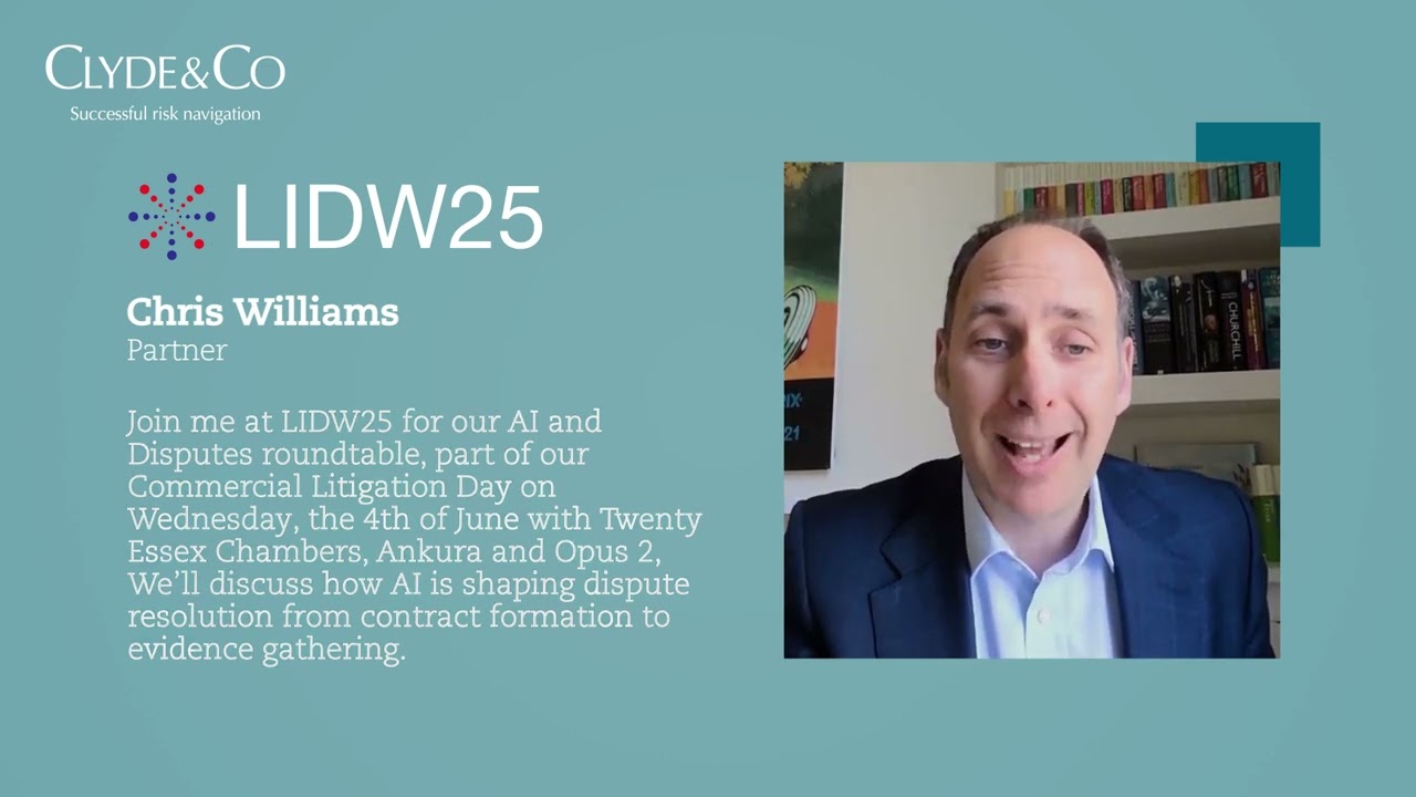 London International Disputes Week 2025 | Chris Williams | Clyde & Co