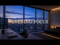 Evening Focus Music for Review &amp; Reading | 2 Hours No Lyrics, Calm Instrumental