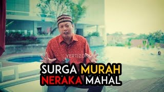 Surga Murah Neraka Mahal - ustadz munif tauchid