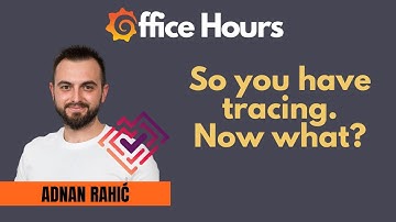 Distributed tracing for testing with Grafana Tempo and Tracetest (Grafana Office Hours #05)