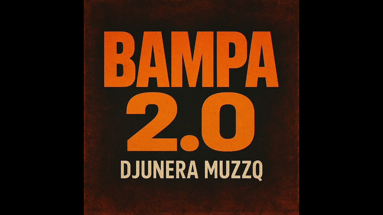 BAMPA Gqom'sco. DJUNERA MUZZQ 