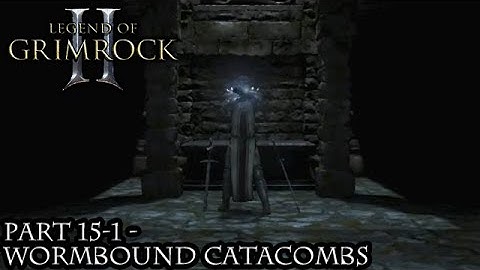 Legend of Grimrock 2 [Part 15-1 - Wormbound Catacombs]