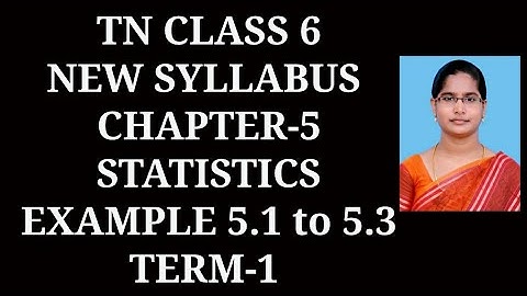 6th Maths T-1 Ch-5 Statistics |Example-5.1,5.2,5.3 | Samacheer One plus One channel