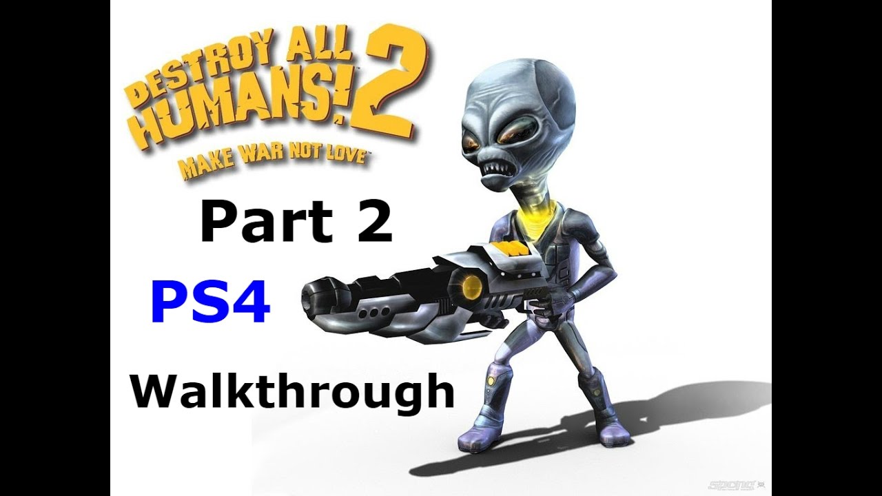 DESTROY ALL HUMANS! 2 PS4 Walkthrough Part 2 YouTube