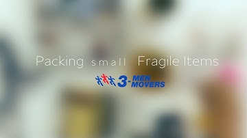 How To Pack Fragile Items For Moving - Packing Tips for Moving | 3 Men Movers