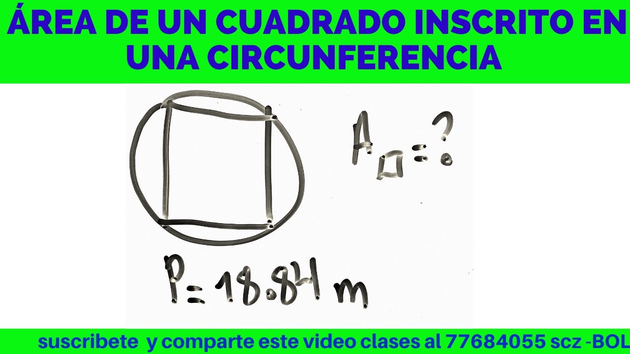 EL AREA EN m2 DEL CUADRADO INSCRITO EN UNA CIRCUNFERENCIA DE LONGITUD