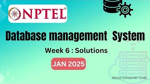 NPTEL Database management system week 6 solution(JAN 2025)#aboutcomputercode#dbms#nptelsolutions#iit