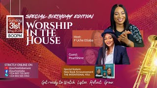 WORSHIP IN THE HOUSE (SPECIAL BIRTHDAY EDITION)