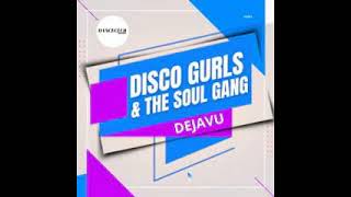 Disco Gurls, The Soul Gang - Dejavu (Extended Mix) Resimi